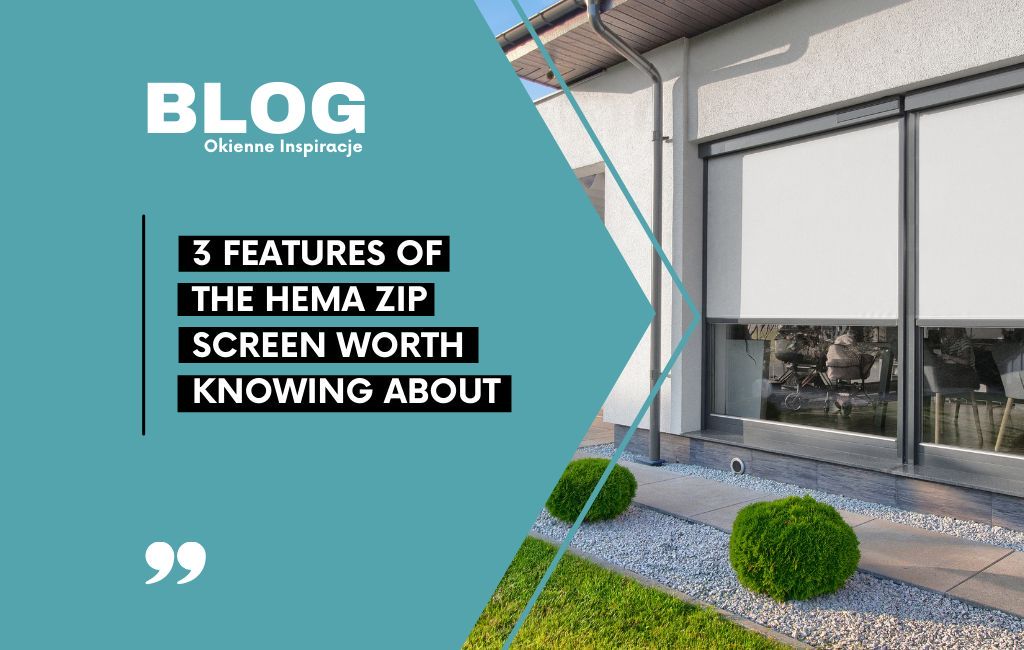 3 features of the Hema Zip screen worth knowing about